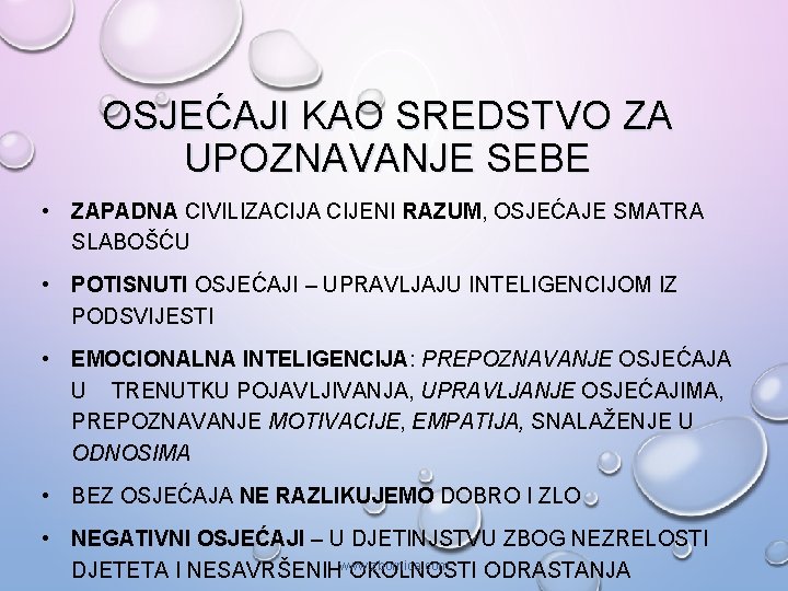 OSJEĆAJI KAO SREDSTVO ZA UPOZNAVANJE SEBE • ZAPADNA CIVILIZACIJA CIJENI RAZUM, OSJEĆAJE SMATRA SLABOŠĆU