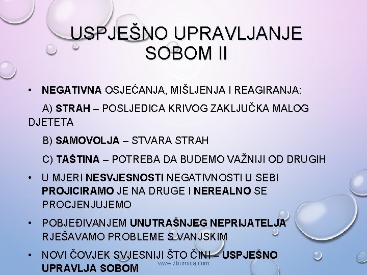 USPJEŠNO UPRAVLJANJE SOBOM II • NEGATIVNA OSJEĆANJA, MIŠLJENJA I REAGIRANJA: A) STRAH – POSLJEDICA