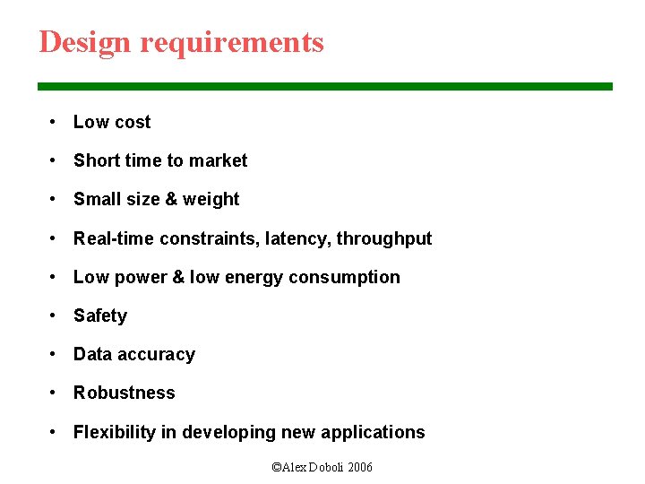 Design requirements • Low cost • Short time to market • Small size &