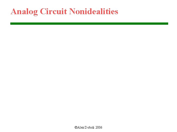 Analog Circuit Nonidealities ©Alex Doboli 2006 
