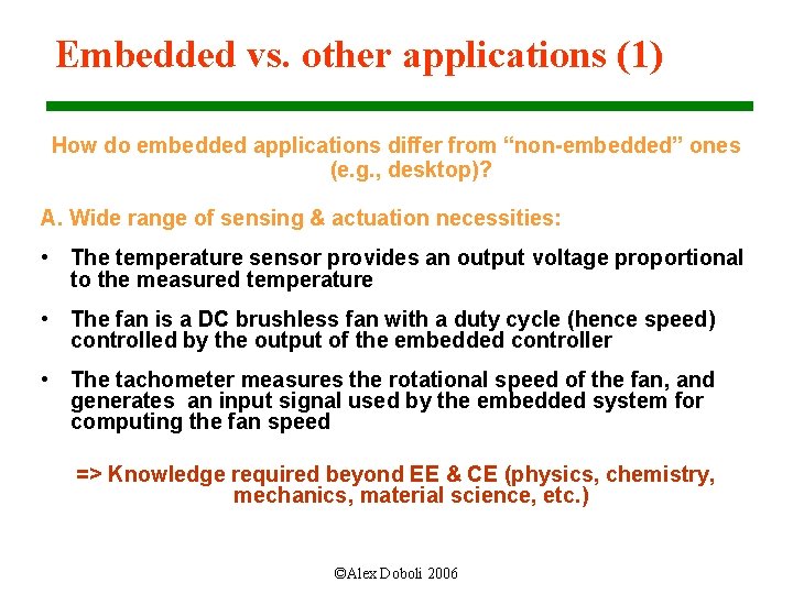 Embedded vs. other applications (1) How do embedded applications differ from “non-embedded” ones (e.