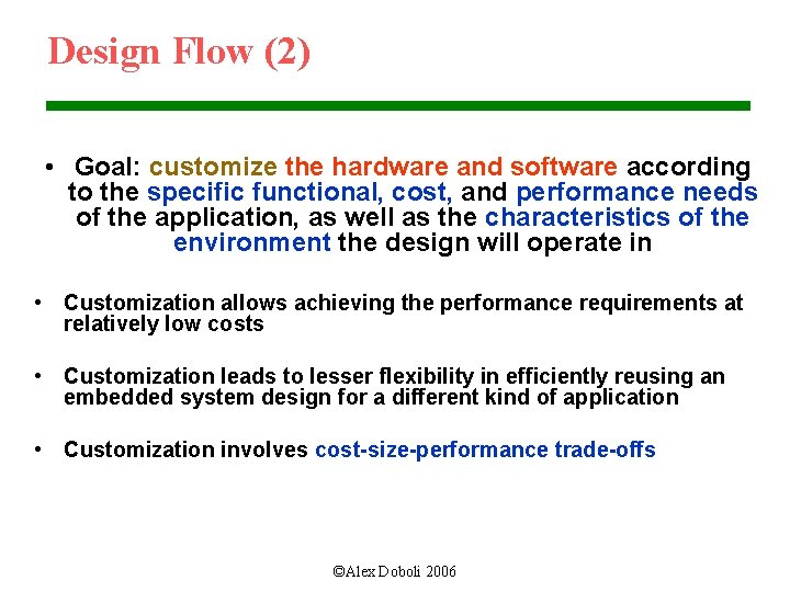 Design Flow (2) • Goal: customize the hardware and software according to the specific