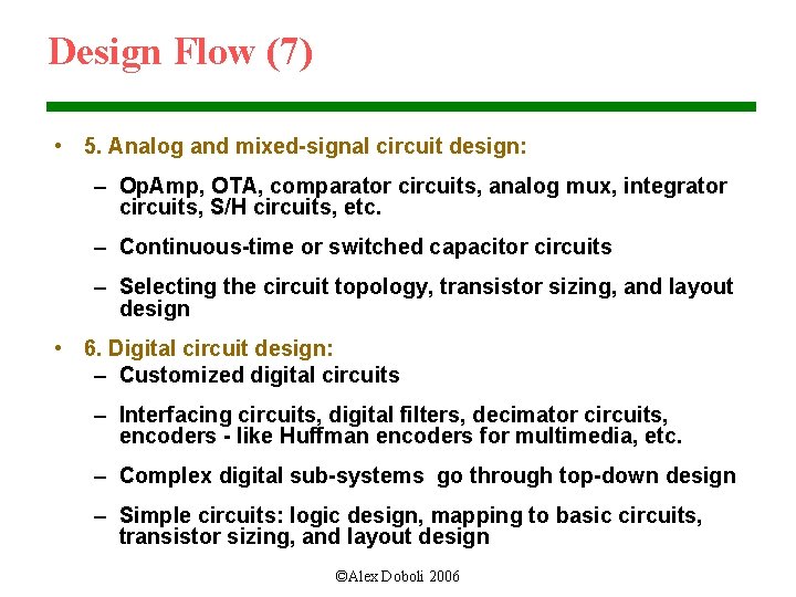 Design Flow (7) • 5. Analog and mixed-signal circuit design: – Op. Amp, OTA,