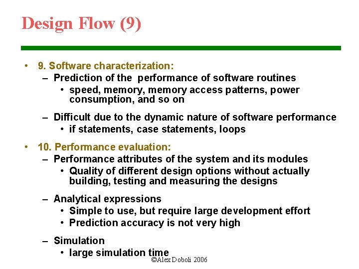 Design Flow (9) • 9. Software characterization: – Prediction of the performance of software