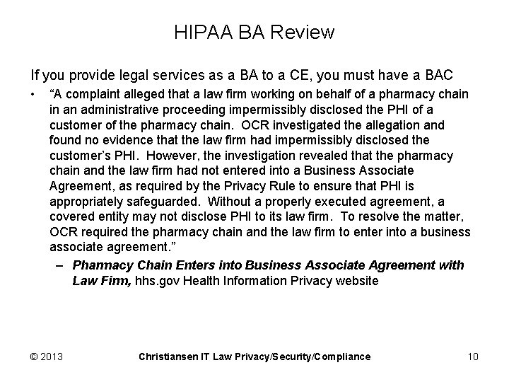 HIPAA BA Review If you provide legal services as a BA to a CE,