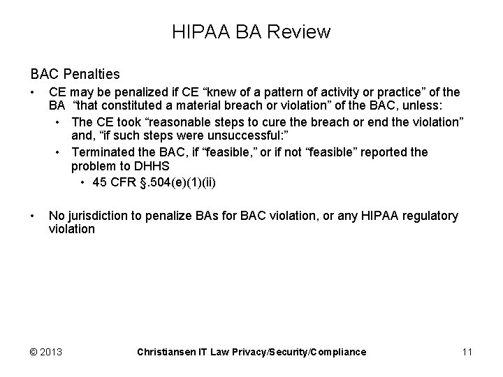 HIPAA BA Review BAC Penalties • CE may be penalized if CE “knew of