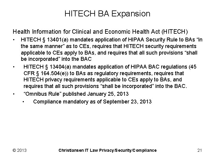 HITECH BA Expansion Health Information for Clinical and Economic Health Act (HITECH) • •