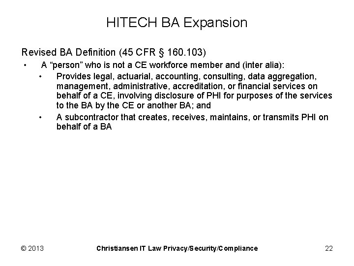 HITECH BA Expansion Revised BA Definition (45 CFR § 160. 103) • A “person”