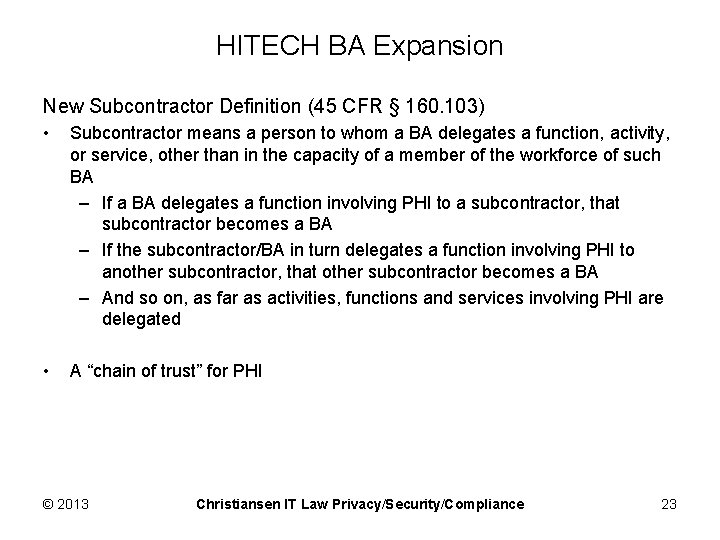 HITECH BA Expansion New Subcontractor Definition (45 CFR § 160. 103) • Subcontractor means