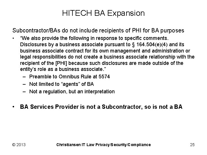 HITECH BA Expansion Subcontractor/BAs do not include recipients of PHI for BA purposes •