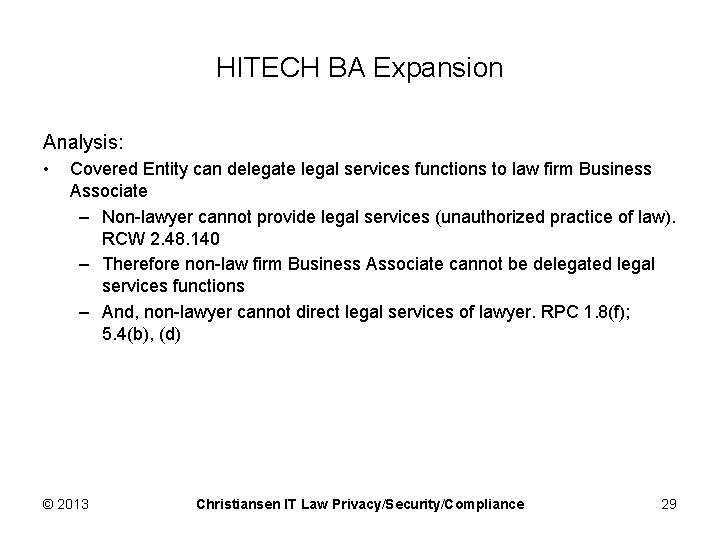 HITECH BA Expansion Analysis: • Covered Entity can delegate legal services functions to law