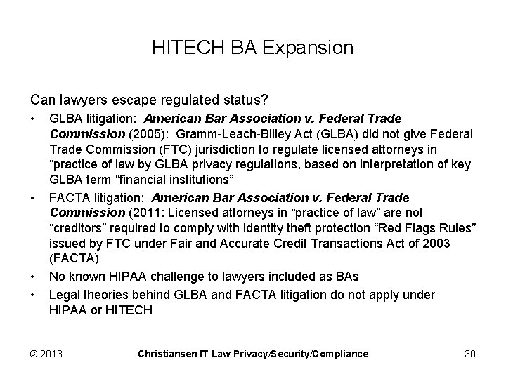 HITECH BA Expansion Can lawyers escape regulated status? • • GLBA litigation: American Bar