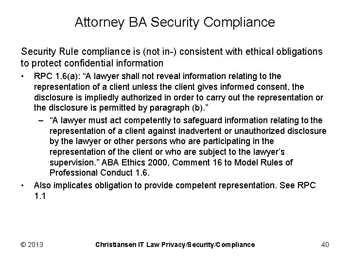 Attorney BA Security Compliance Security Rule compliance is (not in-) consistent with ethical obligations