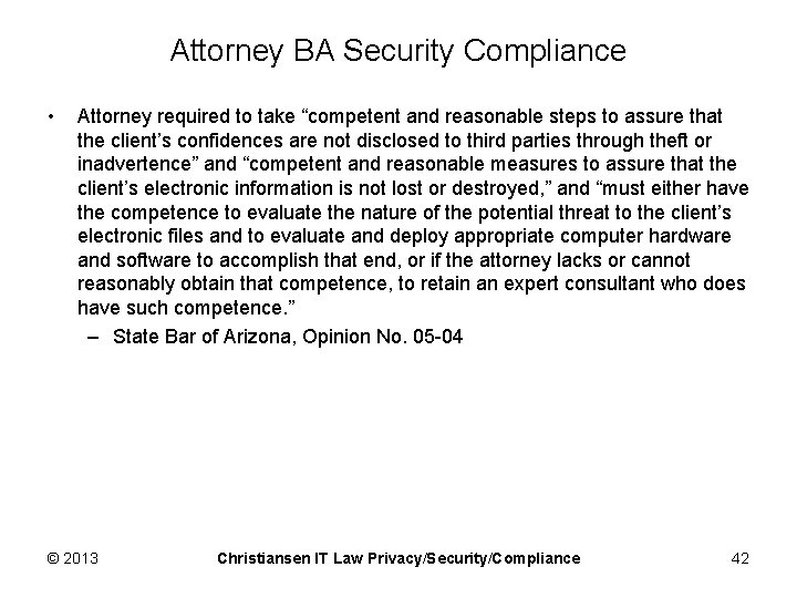 Attorney BA Security Compliance • Attorney required to take “competent and reasonable steps to