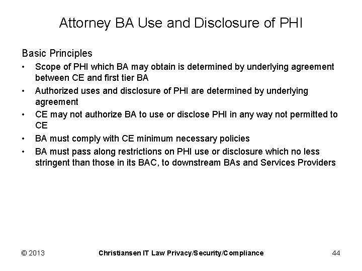 Attorney BA Use and Disclosure of PHI Basic Principles • • • Scope of