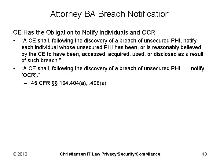 Attorney BA Breach Notification CE Has the Obligation to Notify Individuals and OCR •