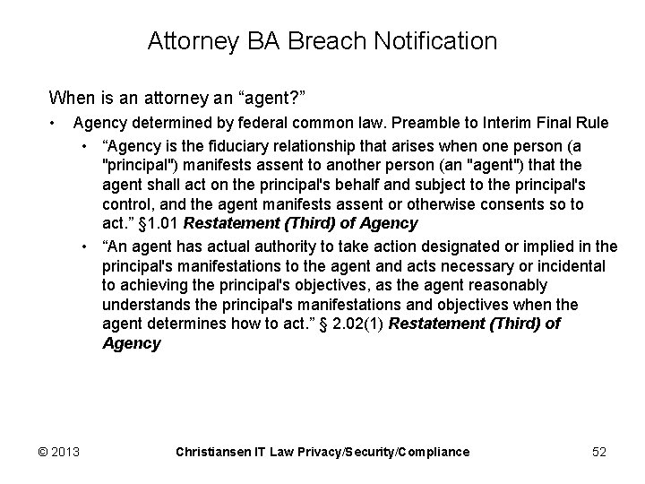 Attorney BA Breach Notification When is an attorney an “agent? ” • Agency determined