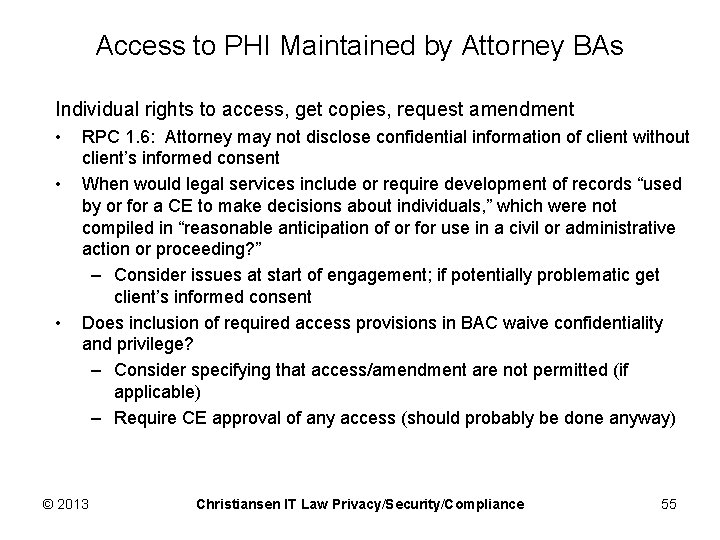 Access to PHI Maintained by Attorney BAs Individual rights to access, get copies, request