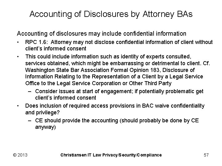 Accounting of Disclosures by Attorney BAs Accounting of disclosures may include confidential information •