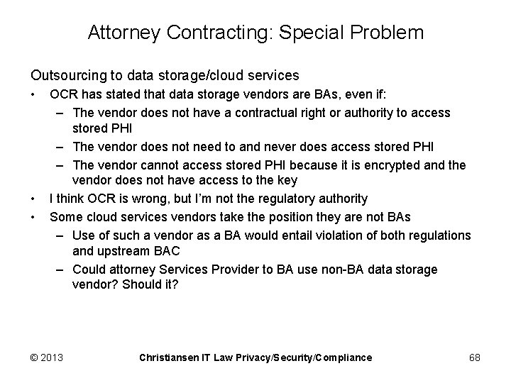 Attorney Contracting: Special Problem Outsourcing to data storage/cloud services • • • OCR has