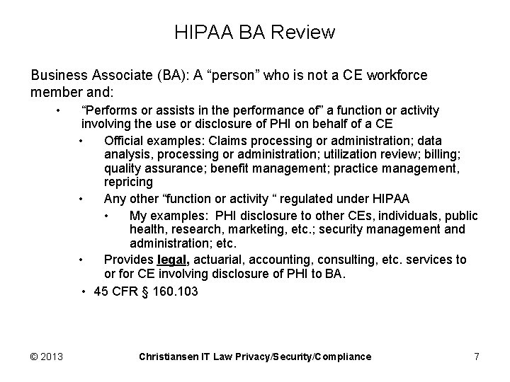 HIPAA BA Review Business Associate (BA): A “person” who is not a CE workforce