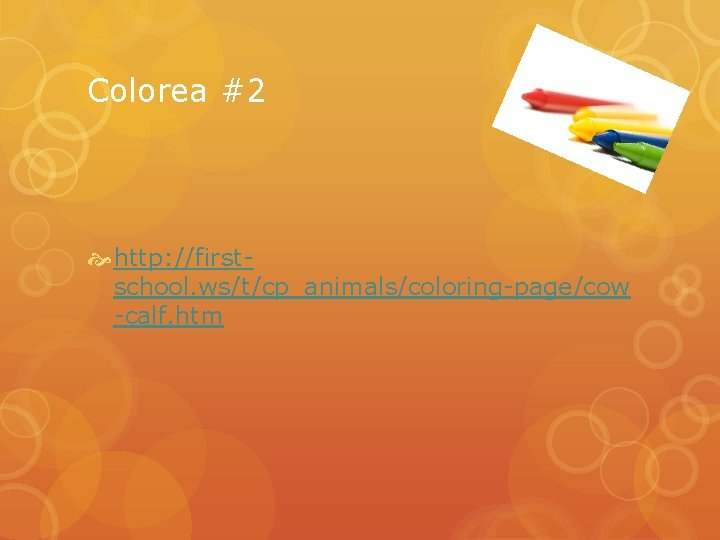 Colorea #2 http: //firstschool. ws/t/cp_animals/coloring-page/cow -calf. htm 