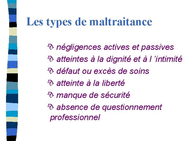 Les types de maltraitance négligences actives et passives atteintes à la dignité et à