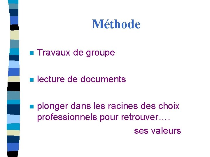 Méthode n Travaux de groupe n lecture de documents plonger dans les racines des