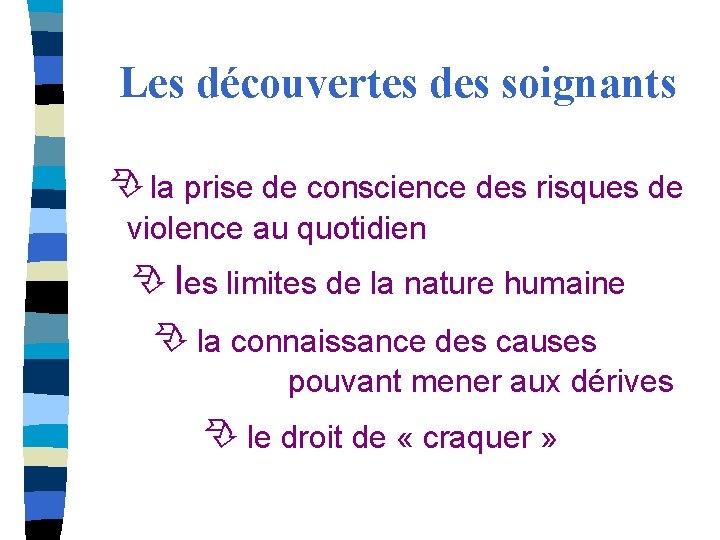 Les découvertes des soignants la prise de conscience des risques de violence au quotidien