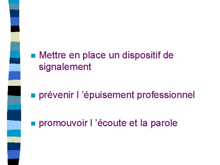 n Mettre en place un dispositif de signalement n prévenir l ’épuisement professionnel n