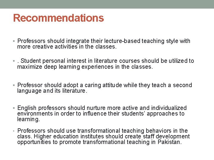 Recommendations § Professors should integrate their lecture-based teaching style with more creative activities in Recommendations § Professors should integrate their lecture-based teaching style with more creative activities in