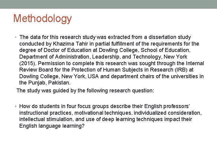 Methodology • The data for this research study was extracted from a dissertation study Methodology • The data for this research study was extracted from a dissertation study