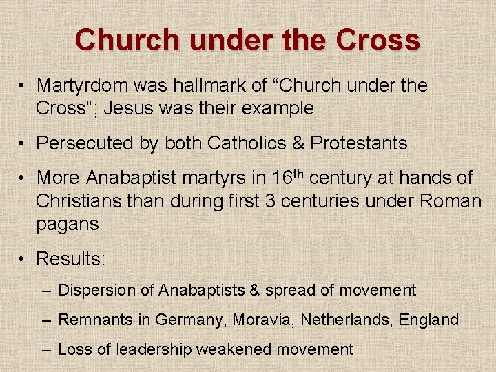 Church under the Cross • Martyrdom was hallmark of “Church under the Cross”; Jesus