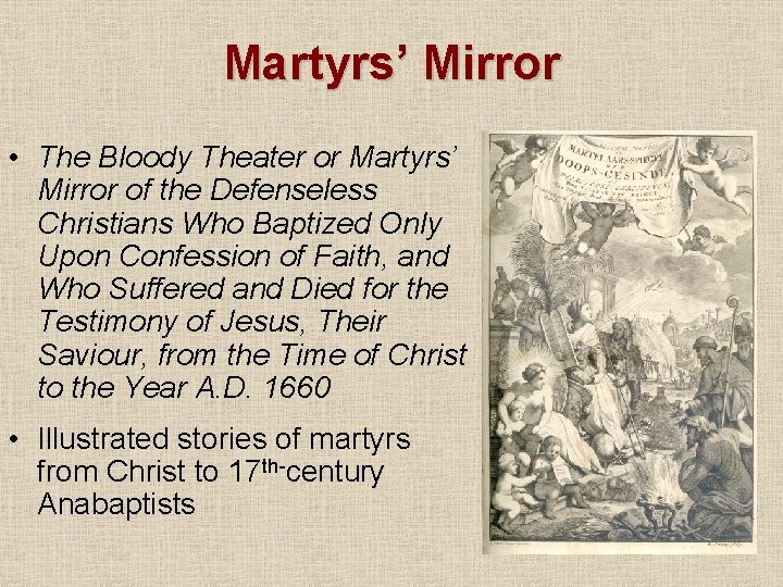 Martyrs’ Mirror • The Bloody Theater or Martyrs’ Mirror of the Defenseless Christians Who