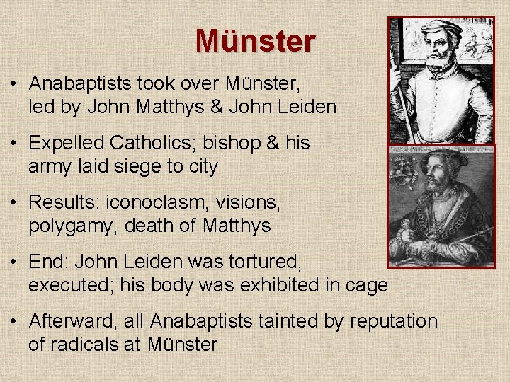 Münster • Anabaptists took over Münster, led by John Matthys & John Leiden •