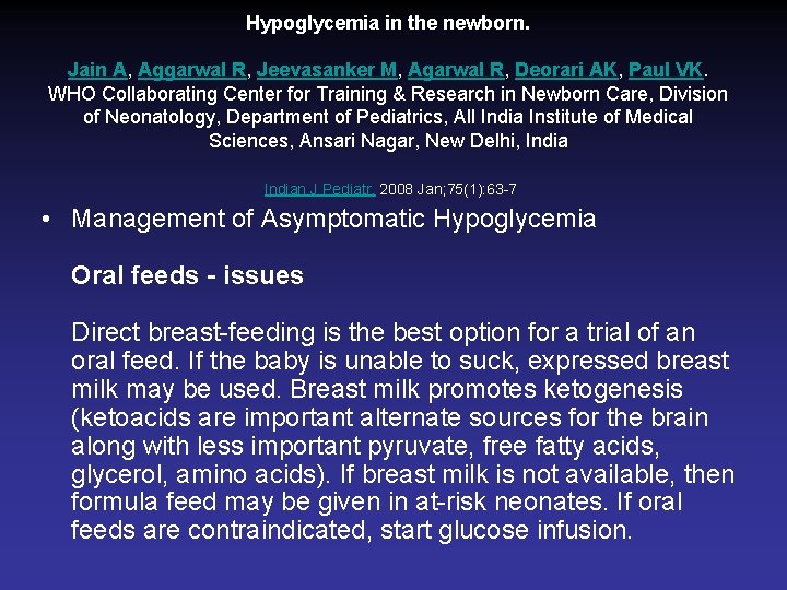 Hypoglycemia in the newborn. Jain A, Aggarwal R, Jeevasanker M, Agarwal R, Deorari AK,