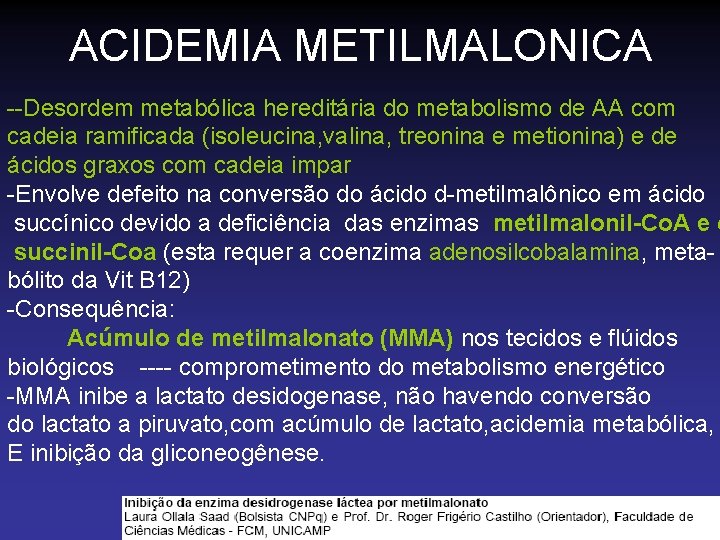 ACIDEMIA METILMALONICA --Desordem metabólica hereditária do metabolismo de AA com cadeia ramificada (isoleucina, valina,