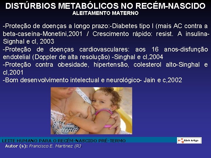 DISTÚRBIOS METABÓLICOS NO RECÉM-NASCIDO ALEITAMENTO MATERNO -Proteção de doenças a longo prazo: -Diabetes tipo