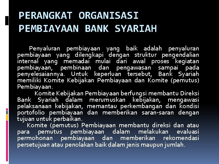 PERANGKAT ORGANISASI PEMBIAYAAN BANK SYARIAH Penyaluran pembiayaan yang baik adalah penyaluran pembiayaan yang dilengkapi