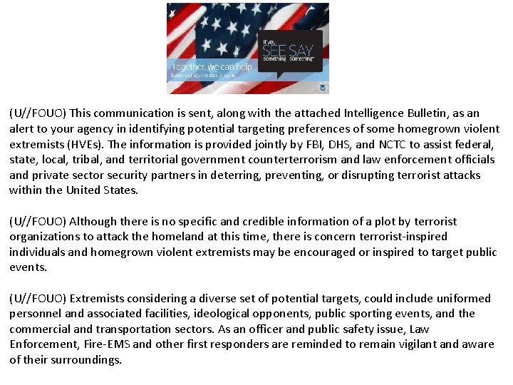 (U//FOUO) This communication is sent, along with the attached Intelligence Bulletin, as an alert (U//FOUO) This communication is sent, along with the attached Intelligence Bulletin, as an alert