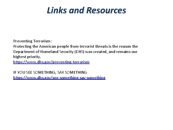 Links and Resources Preventing Terrorism: Protecting the American people from terrorist threats is the