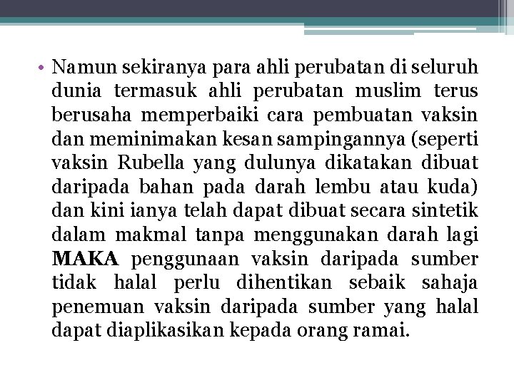  • Namun sekiranya para ahli perubatan di seluruh dunia termasuk ahli perubatan muslim