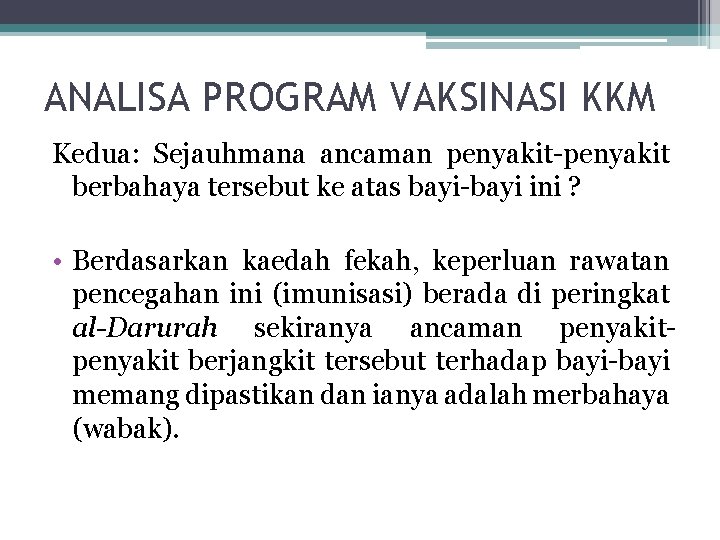 ANALISA PROGRAM VAKSINASI KKM Kedua: Sejauhmana ancaman penyakit-penyakit berbahaya tersebut ke atas bayi-bayi ini