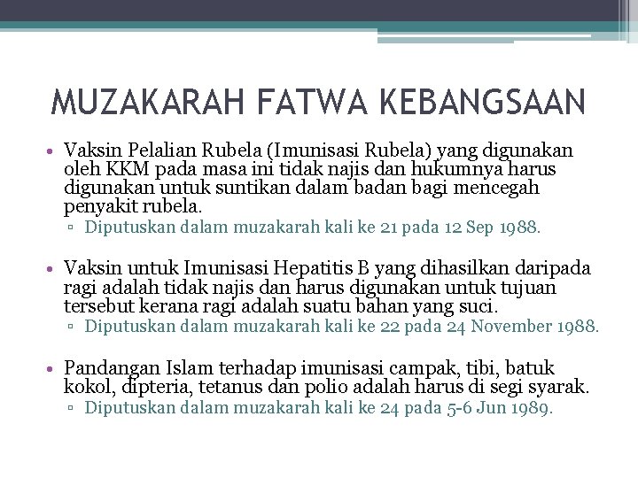 MUZAKARAH FATWA KEBANGSAAN • Vaksin Pelalian Rubela (Imunisasi Rubela) yang digunakan oleh KKM pada