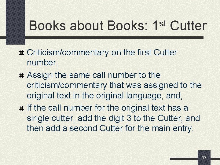 Books about Books: 1 st Cutter Criticism/commentary on the first Cutter number. Assign the