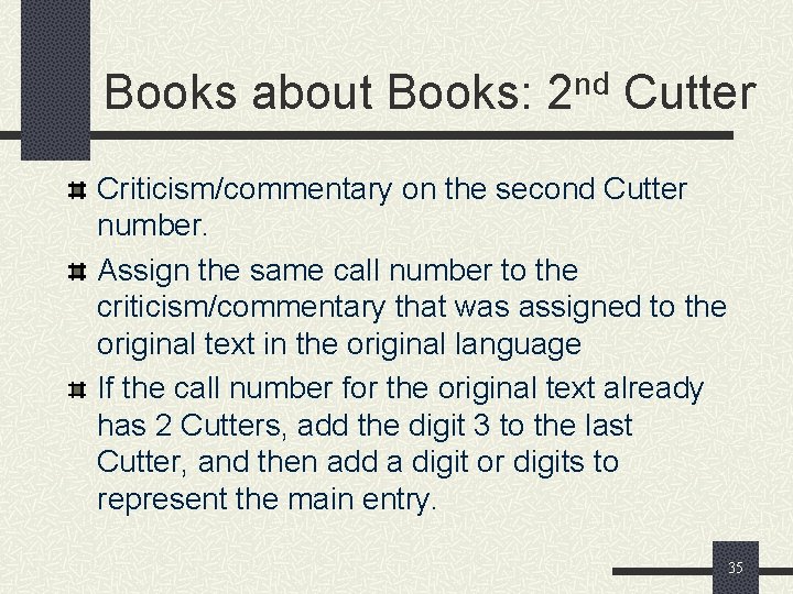 Books about Books: 2 nd Cutter Criticism/commentary on the second Cutter number. Assign the