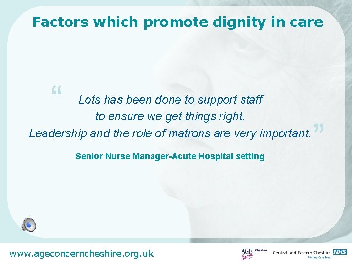 Factors which promote dignity in care “ Lots has been done to support staff