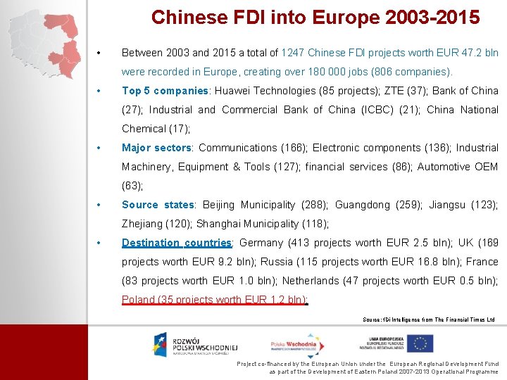 Chinese FDI into Europe 2003 -2015 • Between 2003 and 2015 a total of