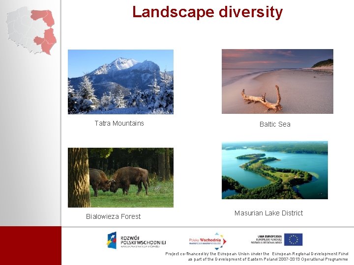 Landscape diversity Tatra Mountains Bialowieza Forest Baltic Sea Masurian Lake District Project co-financed by