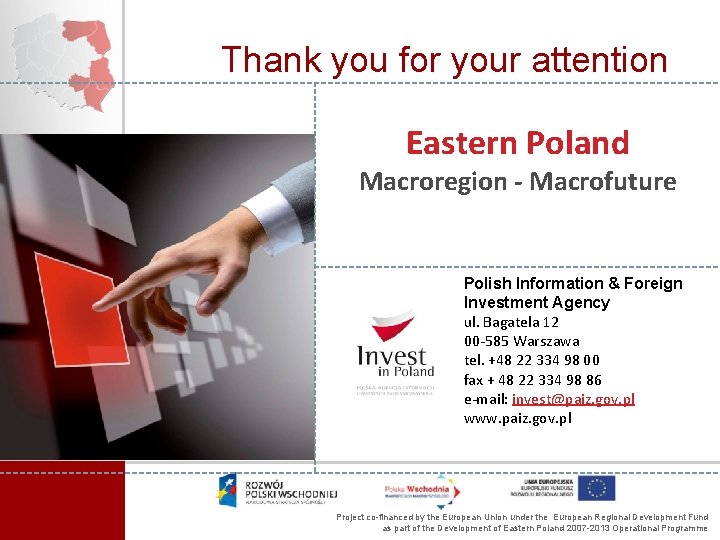 Thank you for your attention Eastern Poland Macroregion - Macrofuture Polish Information & Foreign